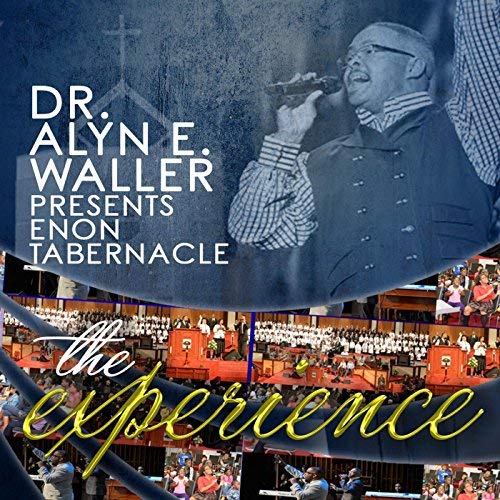 Dr. Alyn E. Waller Presents Enon Tabernacle "The Experience" CD